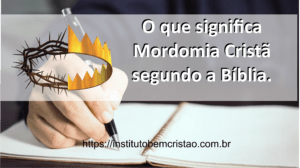O que significa mordomia segundo a bíblia
